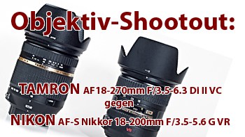 Objektiv-Shootout: Tamron 18-270 VC gegen Nikon 18-200 VR