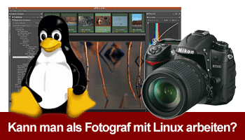 Kann man als Fotograf mit Linux arbeiten?